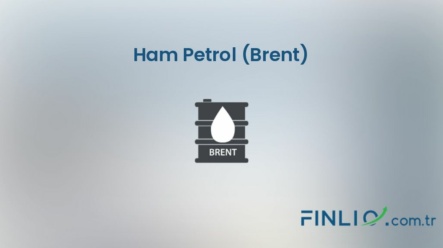 Ham Petrol (Brent) – Fiyat, yorum, grafik, nerede ticaret yapabilirim?