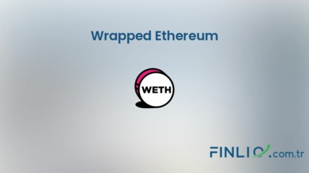 Wrapped Ethereum (WETH) – Kaç TL, yorum, grafik, nasıl satın alınır