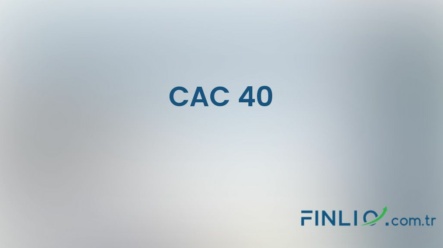 CAC 40 Endeksi – Nedir, yorum, canlı değeri ve grafiği