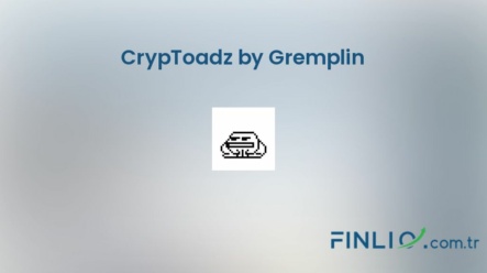 NFT koleksiyonu CrypToadz by Gremplin – Fiyat, taban fiyat, nedir, istatistikler ve nereden satın alınır?
