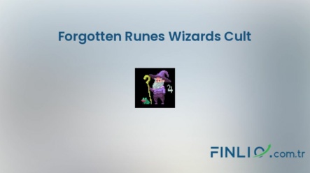 NFT koleksiyonu Forgotten Runes Wizards Cult – Fiyat, taban fiyat, nedir, istatistikler ve nereden satın alınır?
