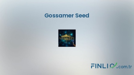 NFT koleksiyonu Gossamer Seed – Fiyat, taban fiyat, nedir, istatistikler ve nereden satın alınır?