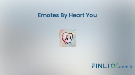 NFT koleksiyonu Emotes By Heart You – Fiyat, taban fiyat, nedir, istatistikler ve nereden satın alınır?