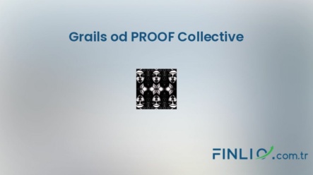 NFT koleksiyonu Grails od PROOF Collective – Fiyat, taban fiyat, nedir, istatistikler ve nereden satın alınır?
