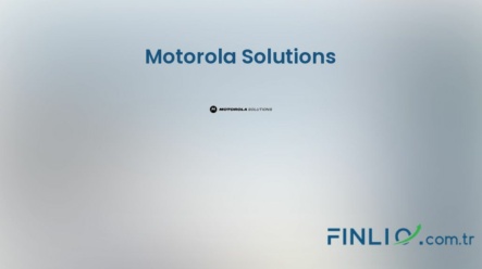 Motorola Solutions Hisse Senetleri (MSI) – Güncel Fiyat, Grafik, Temettü 2024, Nereden Alınır
