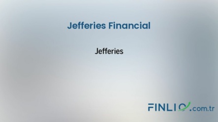 Jefferies Financial Hisse Senetleri (JEF) – Güncel Fiyat, Grafik, Temettü 2024, Nereden Alınır