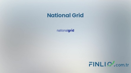 National Grid Hisse Senetleri (NG) – Güncel Fiyat, Grafik, Temettü 2024, Nereden Alınır