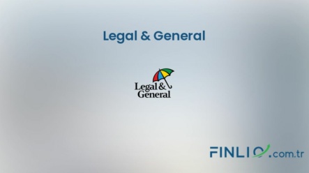 Legal & General Hisse Senetleri (LGEN) – Güncel Fiyat, Grafik, Temettü 2024, Nereden Alınır