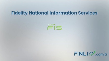 Fidelity National Information Services Hisse Senetleri (FIS) – Güncel Fiyat, Grafik, Temettü 2024, Nereden Alınır