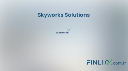 Skyworks Solutions Hisse Senetleri (SWKS) – Güncel Fiyat, Grafik, Temettü 2024, Nereden Alınır