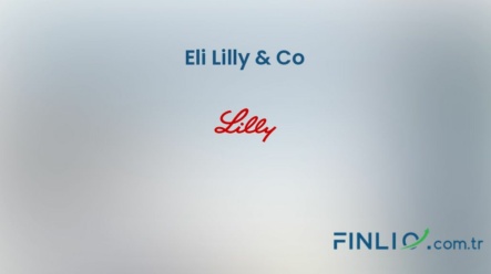 Eli Lilly & Co Hisse Senetleri (LLY) – Güncel Fiyat, Grafik, Temettü 2024, Nereden Alınır
