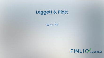 Leggett & Platt Hisse Senetleri (LEG) – Güncel Fiyat, Grafik, Temettü 2024, Nereden Alınır