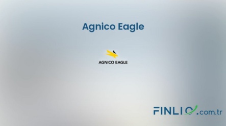 Agnico Eagle Hisse Senetleri (AEM) – Güncel Fiyat, Grafik, Temettü 2024, Nereden Alınır
