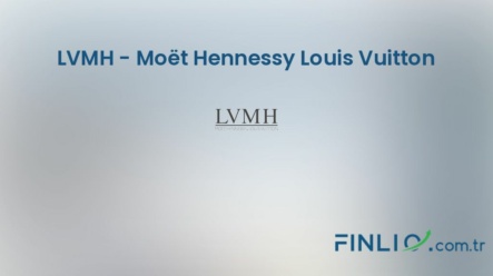 LVMH – Moët Hennessy Louis Vuitton Hisse Senetleri (MC) – Güncel Fiyat, Grafik, Temettü 2024, Nereden Alınır