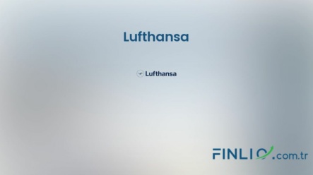 Lufthansa Hisse Senetleri (LHA) – Güncel Fiyat, Grafik, Temettü 2024, Nereden Alınır