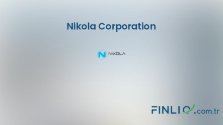 Nikola Corporation Hisse Senetleri (NKLA) – Güncel Fiyat, Grafik, Temettü 2024, Nereden Alınır