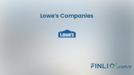 Lowe’s Companies Hisse Senetleri (LOW) – Güncel Fiyat, Grafik, Temettü 2024, Nereden Alınır