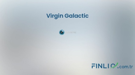 Virgin Galactic Hisse Senetleri (SPCE) – Güncel Fiyat, Grafik, Temettü 2024, Nereden Alınır