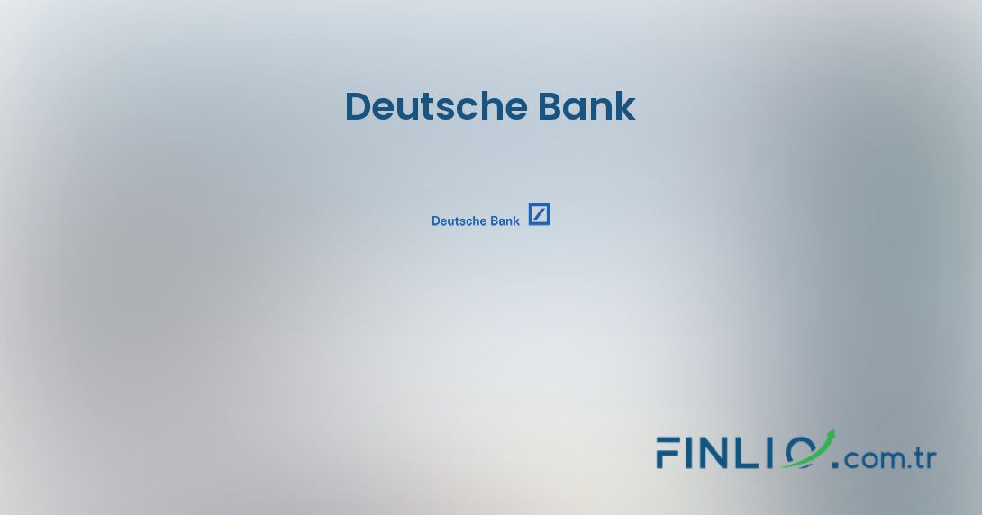 Deutsche Bank Hisse ️ Fiyat, Grafik, Nereden Alınır? 2024